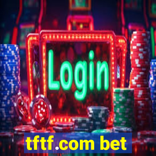 tftf.com bet